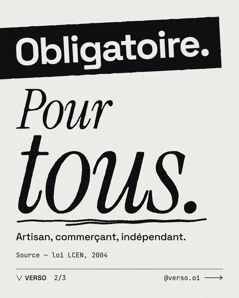 Obligatoire, pour tous : artisan, commerçant, indépendant (loi LCEN, 2004)