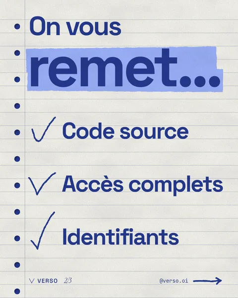 On vous remet le code source, les accès complets et les identifiants